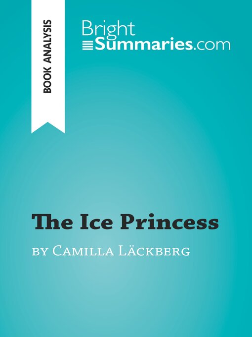 Title details for The Ice Princess by Camilla Läckberg (Book Analysis) by Bright Summaries - Available